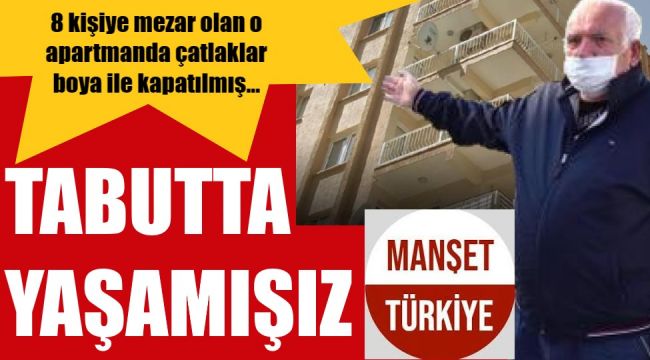 8 kişiye mezar olan apartmanda çatlaklara makyaj yapılmış