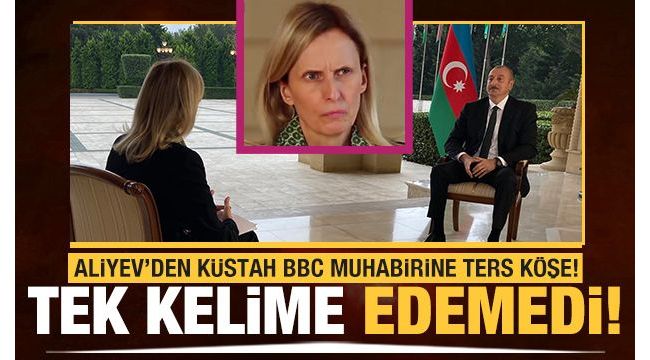 Aliyev'den BBC muhabirine ters köşe!