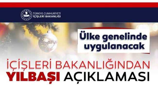 İçişleri Bakanlığı'ndan yılbaşı tedbirleri açıklaması