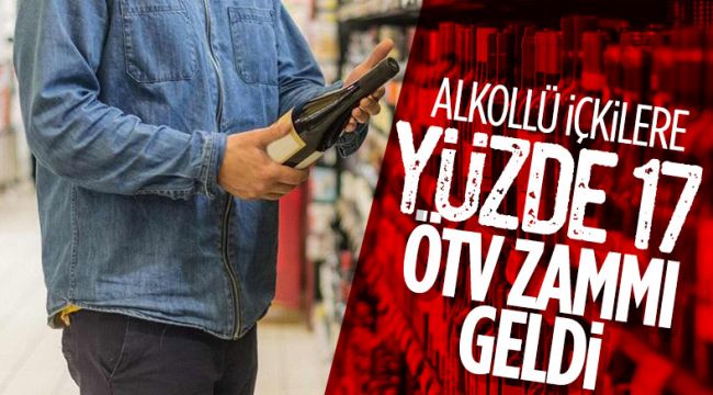 Alkollü içkide ÖTV arttı, zam geldi