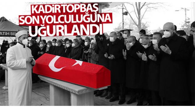 Kadir Topbaş son yolculuğuna uğurlandı