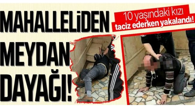 10 yaşındaki çocuğu taciz etti, 'kendi istedi' dedi