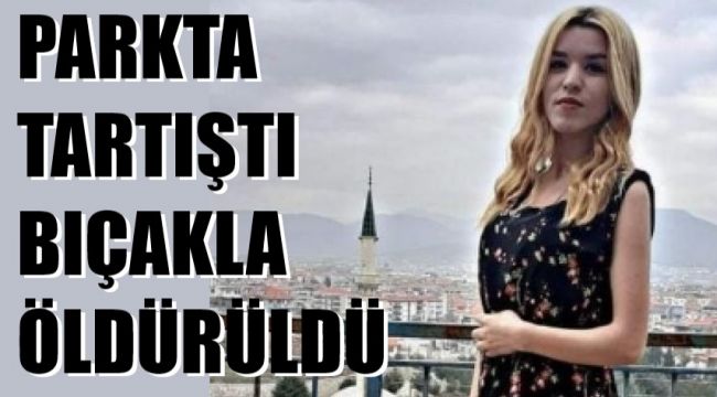 17 yaşındaki kız parkta öldürüldü