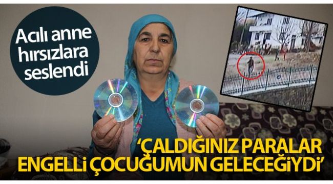 Acılı anne hırsızlara seslendi