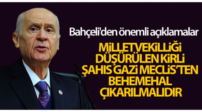 Bahçeli'den Gergerlioğlu açıklaması