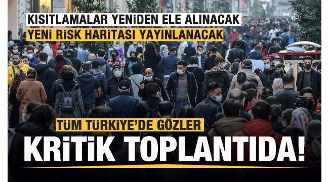 Gözler kritik toplantıda! Kısıtlamalar yeniden ele alınacak