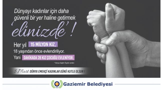 "Kadınlar için güvenilir dünya elinizde" mesajı