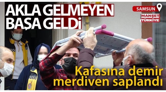 Kafasına demir merdiven saplandı