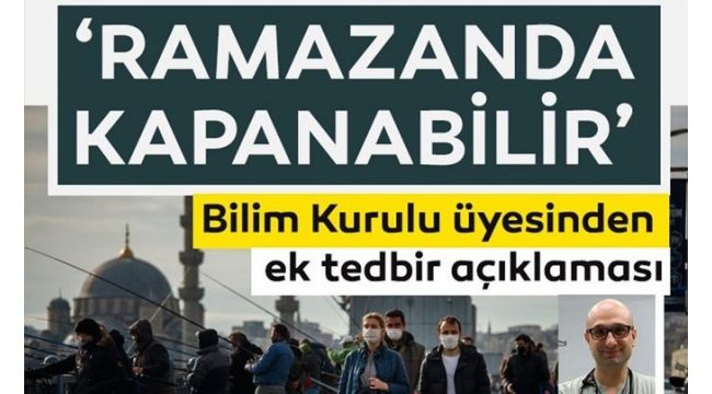 Bilim Kurulu üyesi Ramazan'da tam kapanma önerdi