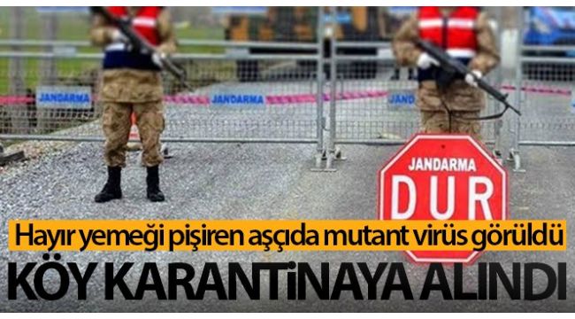 Hayır yemeği pişiren aşçıda mutant virüs görüldü