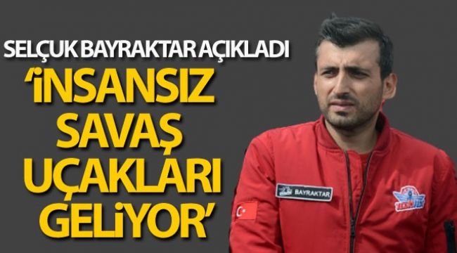 İnsansız savaş uçakları geliyor"