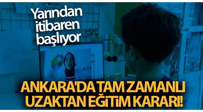 Tam zamanlı uzaktan eğitime geçme kararı