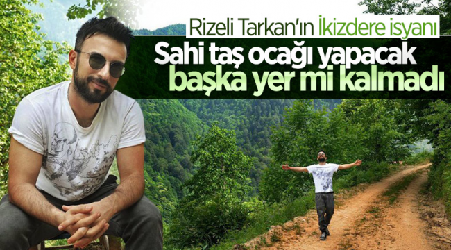 Tarkan, taş ocağına isyan etti