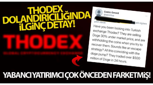 Thodex'teki şüpheli hareketleri yabancı yatırımcı farketmiş