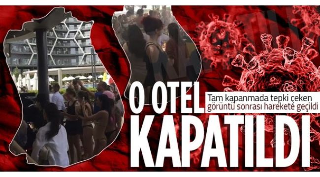 5 yıldızlı o otel kapatıldı