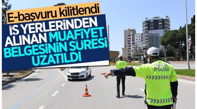 İşyerinden düzenlenen izin belgeleri 7 Mayıs'a kadar geçerli