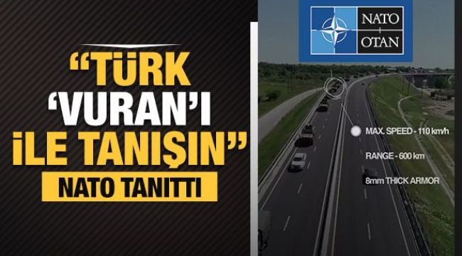 İzmir'de üretildi! NATO, TSK envanterindeki 'Vuran' ı tanıttı