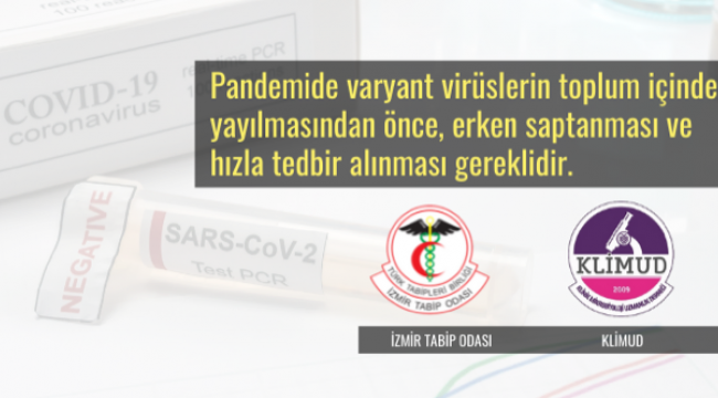 Varyant virüslerin erken saptanması ve hızla tedbir alınması gerekir