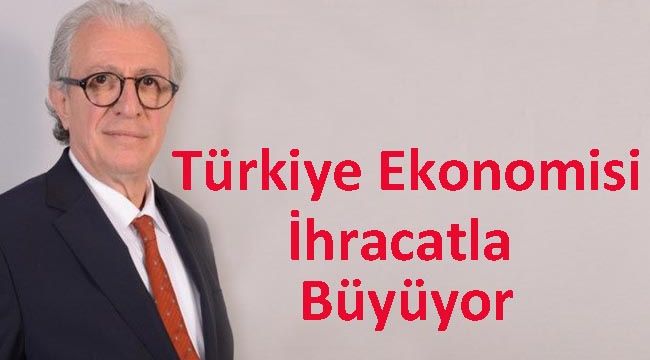 Eskinazi: Türkiye ekonomisi ihracatla büyüyor