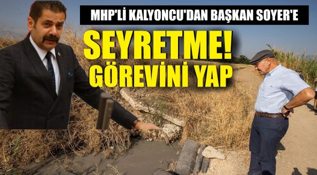 Başkan Soyer'i şovmenlikle suçladı