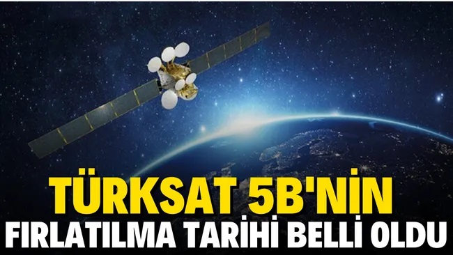 Türksat 5B uydusunun fırlatılma tarihi açıklandı