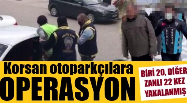 İzmir'de korsan otoparkçılara yönelik operasyon