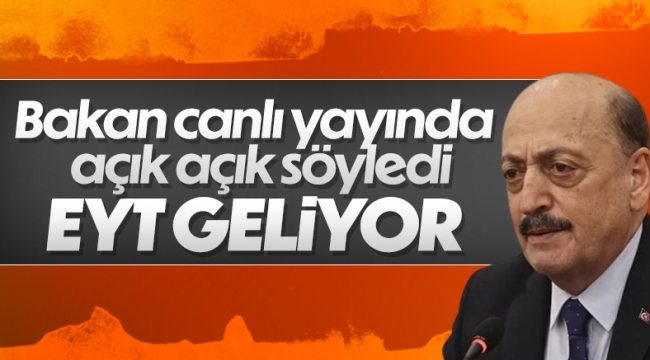 Bakan açıkladı! EYT geliyor