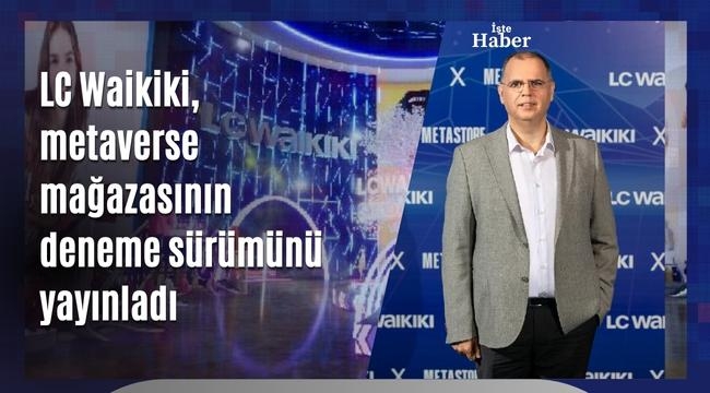 LC Waikiki, metaverse mağazasının deneme sürümünü yayınladı 