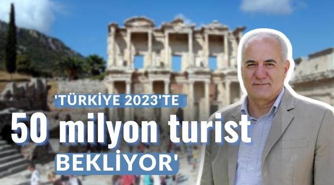 'Türkiye 2023'te 50 milyon turist bekliyor'