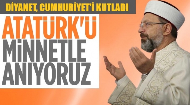 Diyanet İşleri Başkanlığı'ndan 29 Ekim kutlaması! Atatürk'ü bu kez andı