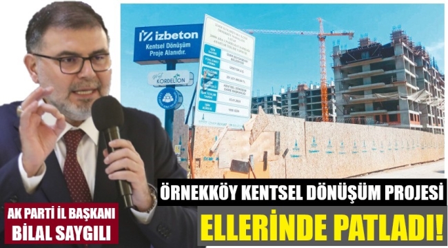 AK Partili Saygılı: Örnekköy kentsel dönüşüm projesi ellerinde patladı! 