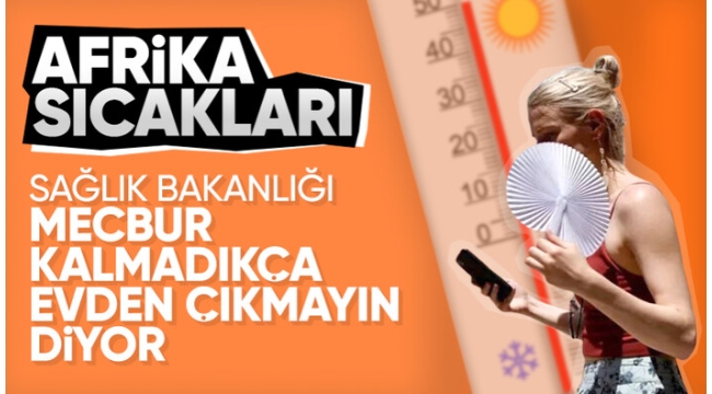 Kavruluyoruz! Mecbur kalmadıkça dışarı çıkmayın