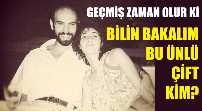 Bu ünlü çifti tanıdınız mı?