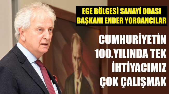 EBSO Başkanı Yorgancılar'dan 100. yıl mesajı