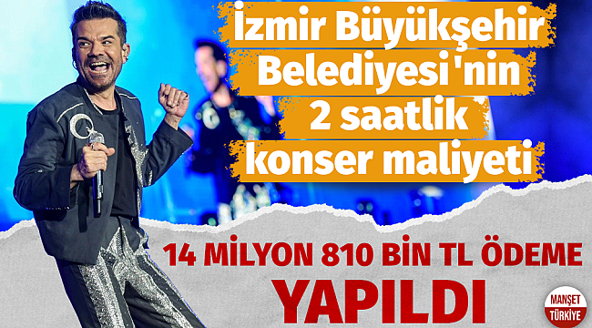İzmir Büyükşehir Belediyesi 2 saatlik konsere 15 milyon ödedi!