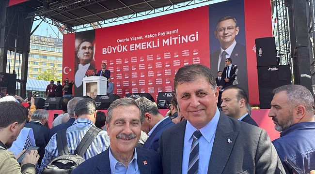Başkan Tugay CHP'nin 'Büyük Emekli Mitingi'ne katıldı