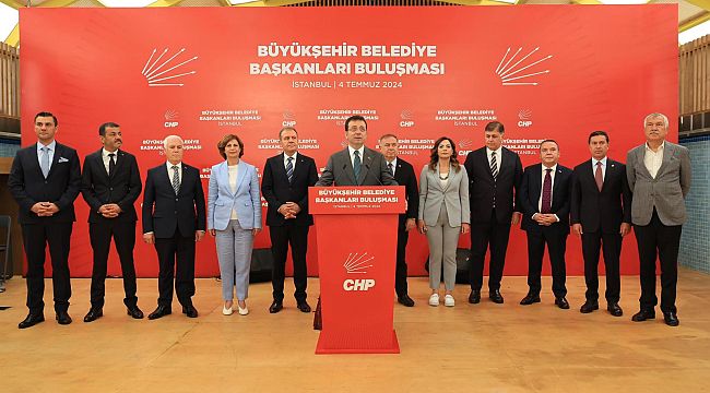CHP'li 14 büyükşehir belediye başkanı İstanbul'da toplandı