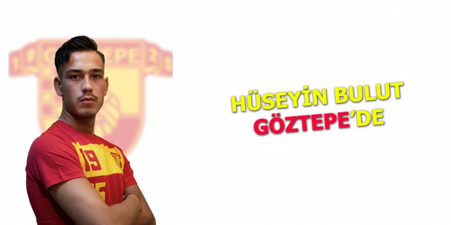 Göztepe, Hüseyin Bulut'u transfer etti